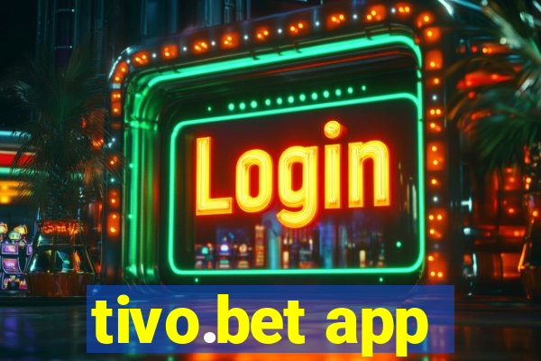 tivo.bet app